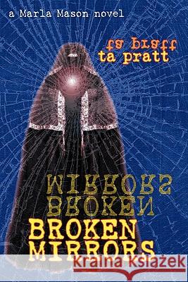 Broken Mirrors Ta Pratt 9781453790878 Createspace