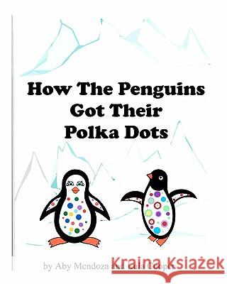 How The Penguins Got Their Polka Dots Cooper, Lula 9781453792339 Createspace