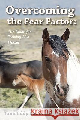 Overcoming The Fear Factor Lewis, Tami 9781453793084 Createspace