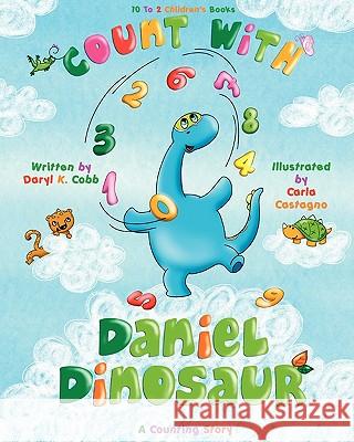 Count With Daniel Dinosaur Cobb, Daryl K. 9781453793763 Createspace