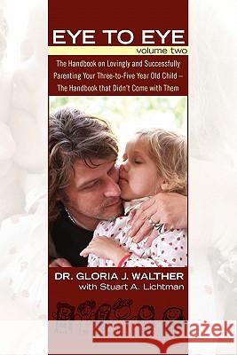 Eye to Eye Volume 2 Gloria J. Walther 9781453795972