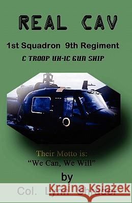 Real Cav: 1st Squadron, 9th Regiment Col Lynn Shrader 9781453796665