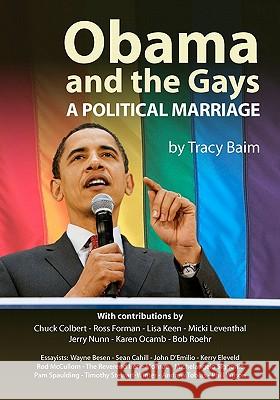 Obama and the Gays: A Political Marriage Tracy Baim 9781453801710 Createspace