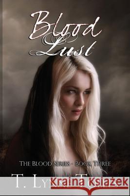 Blood Lust T. Lynne Tolles 9781453801826