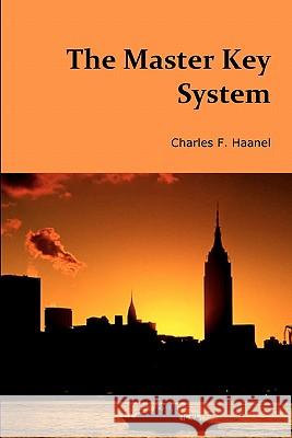 The Master Key System Charles F. Haanel 9781453802229