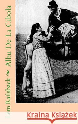 Albu De La Cibola Railsback, Lem Londos 9781453802670 Createspace