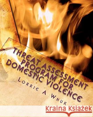 Threat Assessment Program For Domestic Violence: Predictions for Safety Planning Systems LLC, Crisis Education 9781453803110