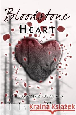 Bloodstone Heart T. Lynne Tolles 9781453804261 Createspace