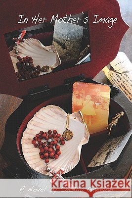 In Her Mother's Image Cecilia Ilano Gaerlan Jeffrey William Shuttleworth Joseph D 9781453805985