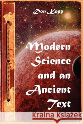 Modern Science and an Ancient Text Don Kopp 9781453806203