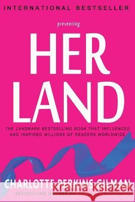 Herland Charlotte Perkins Gilman 9781453806647 Createspace Independent Publishing Platform