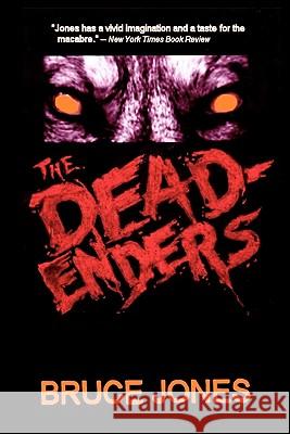 The Deadenders Bruce Jones 9781453808856 Createspace