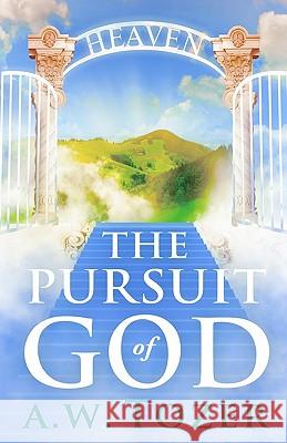 The Pursuit of God A. W. Tozer 9781453813027