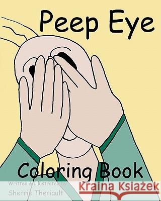 Peep Eye Coloring Book Sherrie Theriault 9781453816301