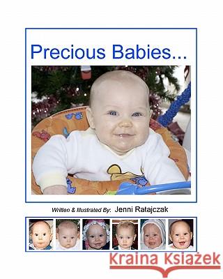 Precious Babies Jenni Ratajczak 9781453816509 Createspace