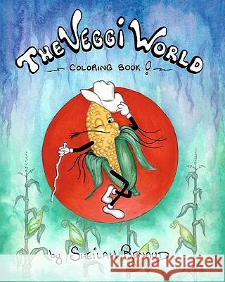 The Veggi World Coloring Book Sheilah Renaud 9781453817544