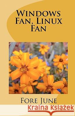 Windows Fan, Linux Fan Fore June 9781453817681 Createspace