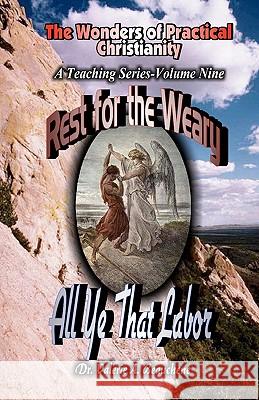 Rest for the Weary: All Ye That Labor Dr Valerie a. Beauchene Robert R. Beauchene 9781453817797 Createspace