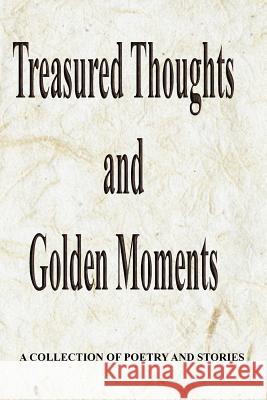 Treasured Thoughts and Golden Moments Gary Drur Cecilia G. Haupt Susan C. Barto 9781453820032