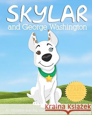 Skylar and George Washington: An Innovative Learning Experience Matt Burgess 9781453821169