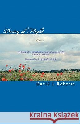 Poetry of Flight David L. Roberts 9781453821602 Createspace