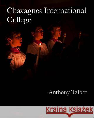 Chavagnes International College: Our Life in Pictures Rev Anthony Talbot Ferdi McDermott 9781453822715 Createspace