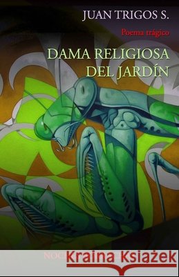 Dama Religiosa del Jardín Trigos, Luciano 9781453825518