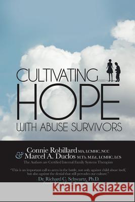 Cultivating Hope With Abuse Survivors Duclos M. Ed, Marcel 9781453825945