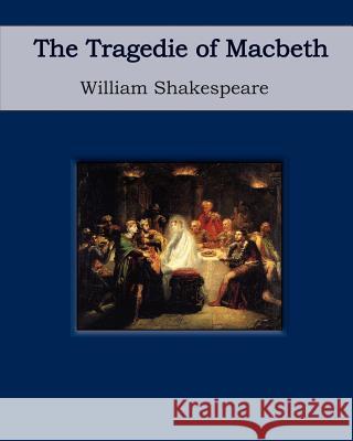 The Tragedie of Macbeth William Shakespeare 9781453826683 Createspace