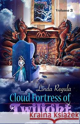 Cloud Fortress of Twilight Linda Regula Paul Richmond 9781453830734 Createspace