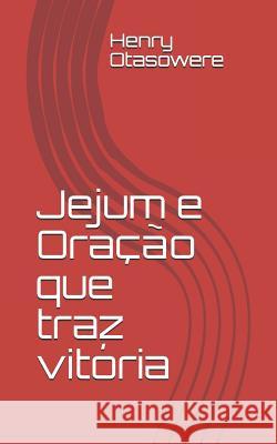 Jejum E Ora Otasowere, Henry 9781453832127 Createspace Independent Publishing Platform