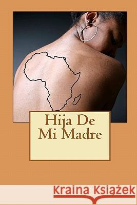 Hija De Mi Madre Levy, Alyssa 9781453832967 Createspace