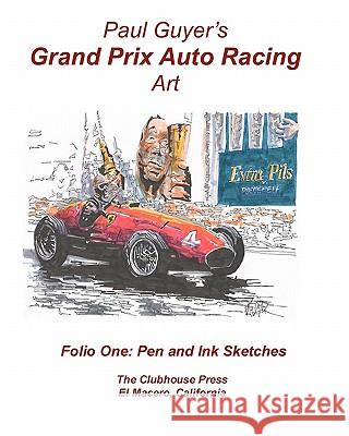 Paul Guyer's Grand Prix Auto Racing Art: Folio One Paul Guyer 9781453833957 Createspace