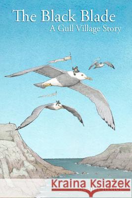 The Black Blade: A Gull Village Story Sean Huxter 9781453835609 Createspace