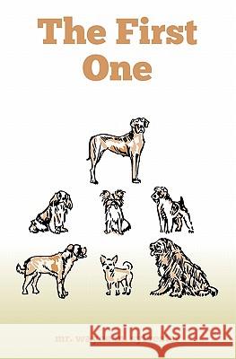 The First One MR Wayne M. Sylvester 9781453836026 Createspace