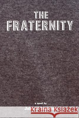 The Fraternity John M. Donovan 9781453836880 Createspace