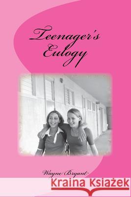 Teenagers Eulogy Wayne Bryant 9781453837870