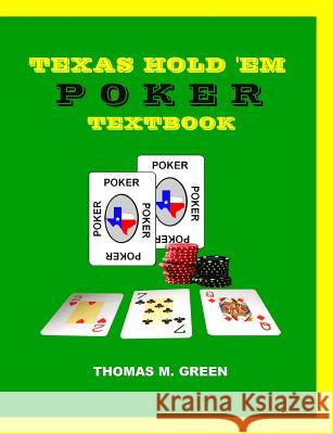 Texas Hold 'Em Poker Textbook Green, Thomas M. 9781453839348 Createspace