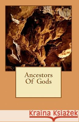 Ancestors of Gods David Schey 9781453840511