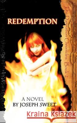 Redemption: The Damnation Chronicles: Book two Sweet, Joseph 9781453840924