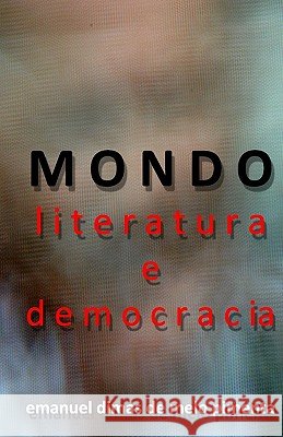 MONDO - Literatura e Democracia: A Metamorfose do Futuro Pimenta, Emanuel Dimas De Melo 9781453843055