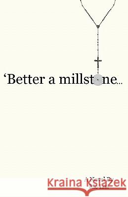 'Better a millstone...: N/a Lisi, Ric 9781453844847