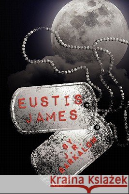 Eustis James J. R. Barkalow C. J. Stout D. J. Milem 9781453847268