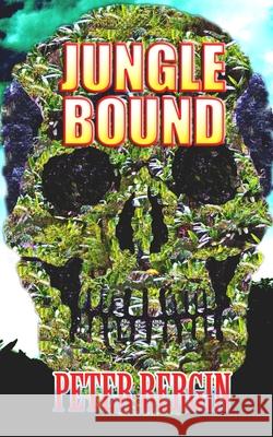 Jungle Bound Peter Bergin 9781453849187