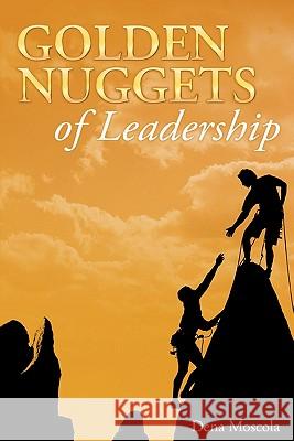 Golden Nuggets of Leadership Dena Moscola 9781453849538