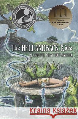 The HellandBack Kids: Be Careful What You Wish For Helland, L. L. 9781453852187