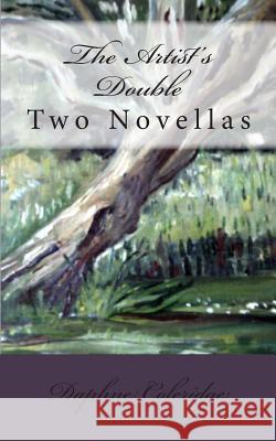 The Artist's Double: Two Novellas Daphne Coleridge 9781453852934 Createspace