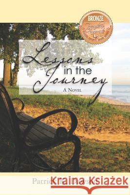 Lessons in the Journey Patrick K. Dawson 9781453853382