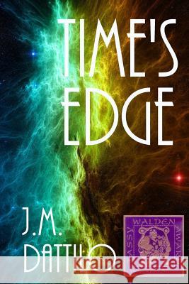 Time's Edge J. M. Dattilo 9781453853542 Createspace