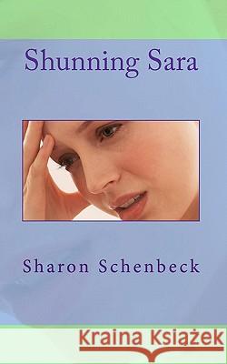 Shunning Sara Sharon Schenbeck 9781453855492 Createspace